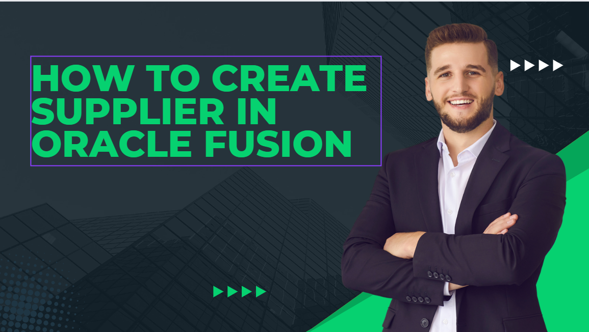How to create supplier in Oracle fusion