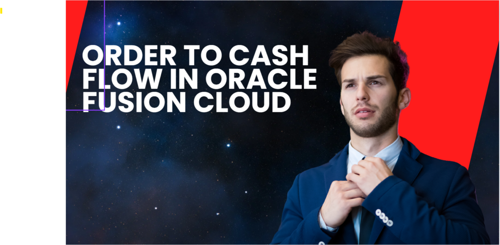 order-to-cash-cycle-in-oracle-fusion-scm-cloud-o2c-process-flow-my