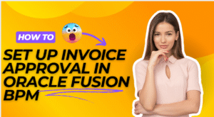 How to setup Invoice Approval in Oracle Fusion BPM - My Techno Journal
