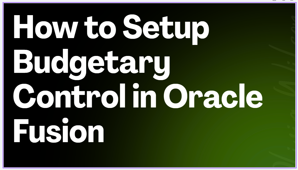 Setup Budgetary Control in Oracle Fusion